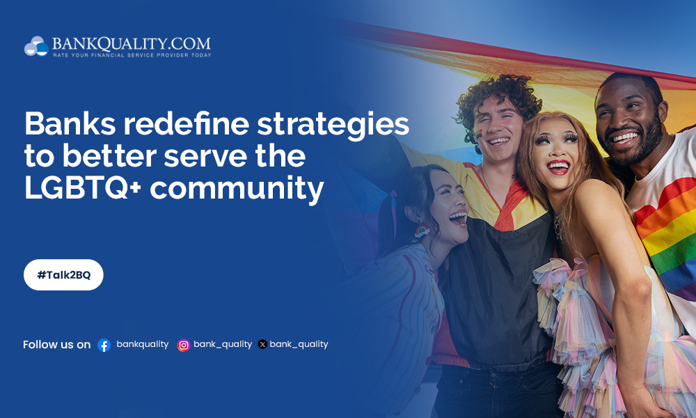 Banks redefine strategies to better serve the  LGBTQ+ community