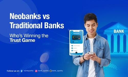 Neobanks vs Traditional Banks: Who’s winning the trust game?