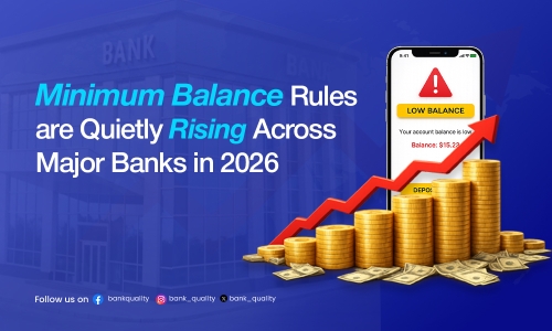 Banks increase minimum balance requirements in 2026