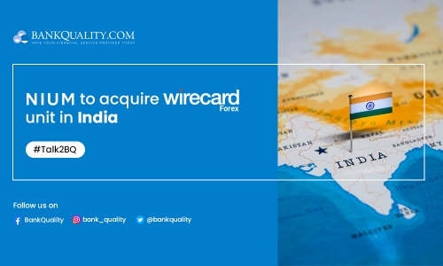 Singapore’s Nium to acquire Wirecard’s forex unit in India