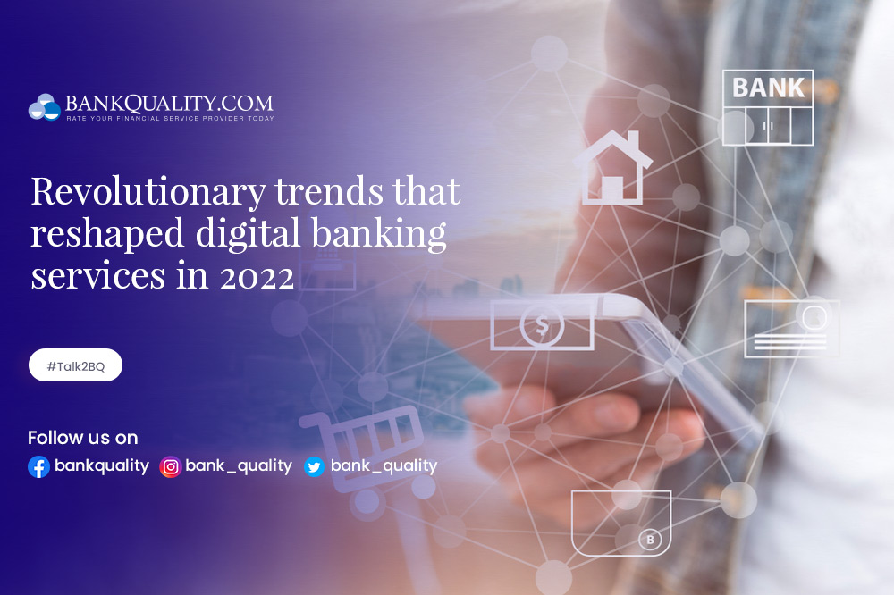 Revolutionary trends that reshaped digital banking services in 2022