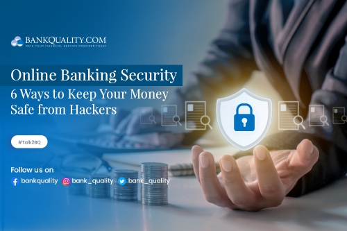 Online Banking Security: 6 Ways to Keep Your Money Safe from Hackers 