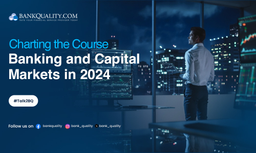 Charting the Course: Banking and Capital Markets in 2024