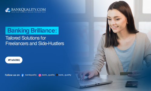 Banking Brilliance: Tailored solutions for freelancers and side-hustlers