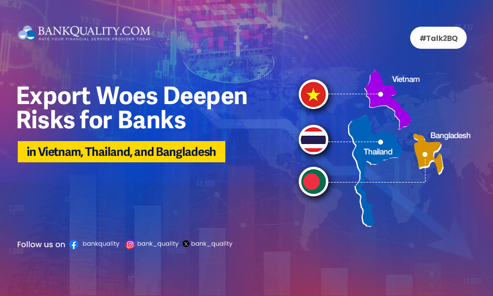Export woes deepen risks for banks in Vietnam, Thailand and Bangladesh