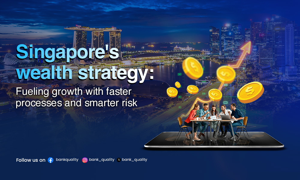 Singapore\'s wealth strategy: Fueling growth with faster processes and smarter risk